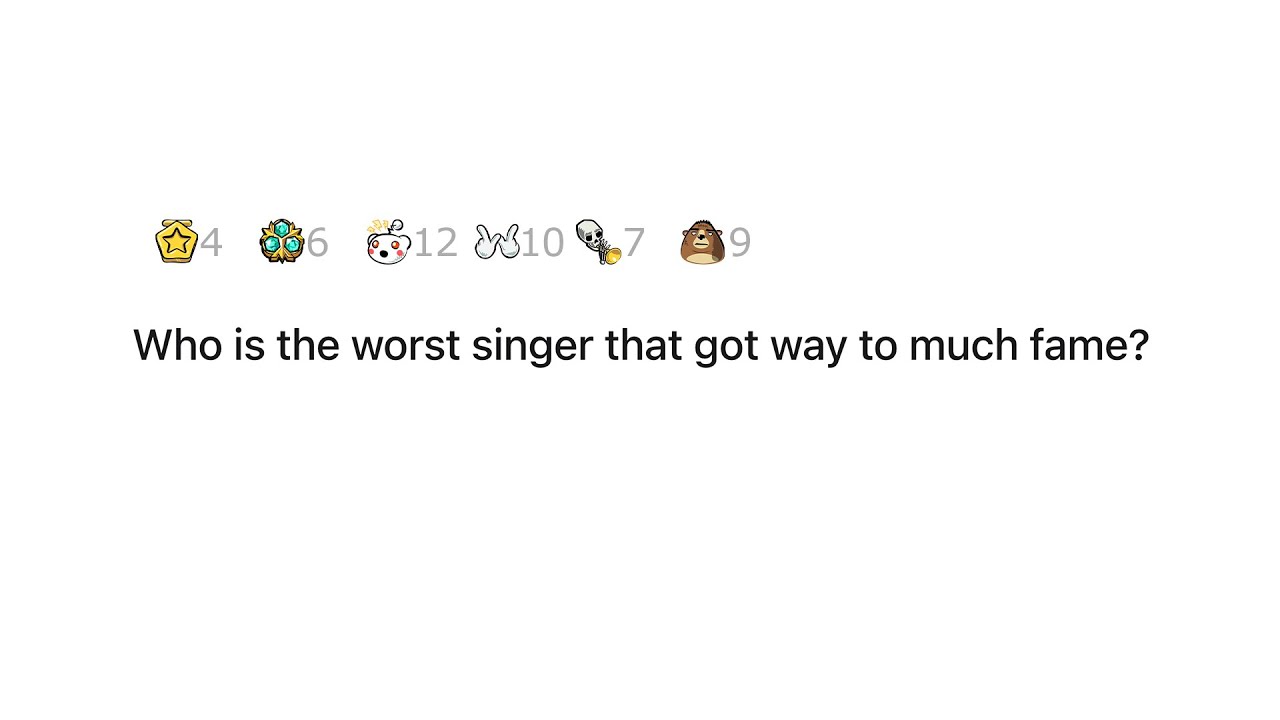 Who is the worst singer that got way too much fame? AskReddit YouTube