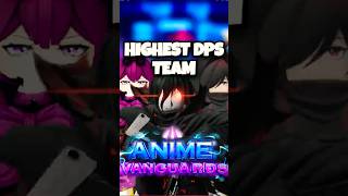 HIGHEST DPS TEAM IN ANIME VANGUARDS | BEST TEAM AV  #animevanguards #gaming #roblox #capcut