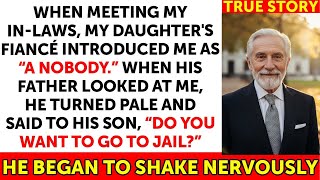 My Daughter's Fiancé Called Me A “nobody,” But When His Father Recognized Me...