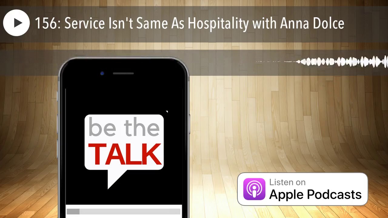 156: Service Isn't Same As Hospitality with Anna Dolce