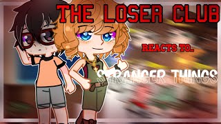 The loser Club reacts to stranger things! Gacha club