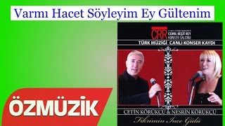 Varmı Hacet Söyleyim Ey Gültenim - Çetin Körükçü ve Nesrin Körükçü (Official Video)