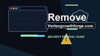 Remove Vertexgrowthforge.com (removal video)