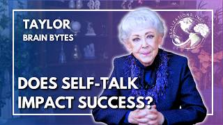 Ask Dr. Taylor - Brain Bytes™ - Self-talk