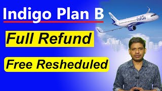 Indigo Plan B - New Rules | Full Refund | Free Reschedule screenshot 3