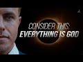 Consider This: Everything Is God | Bentinho Massaro