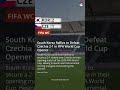 South Korea Rallies to Defeat Czechia 2-1 in FIFA World Cup Opener #shorts