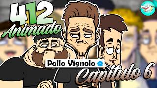 412 ANIMADO ll CAPÍTULO 6 ft Pollo Vignolo