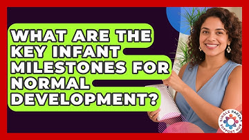 What Are The Key Infant Milestones For Normal Development? - Single Parent Support Hub