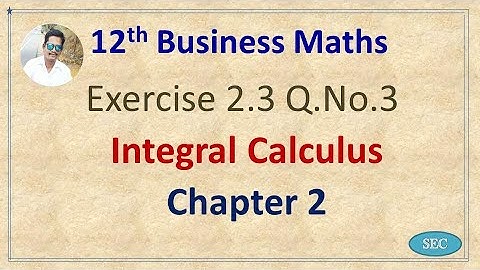 12th Std Business Maths Chapter 2 Integral Calculus Exercise 2.3 Q.No.3  | Tamil |  English