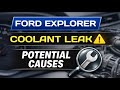 Ford Explorer Coolant Leak – What May Be Causing It