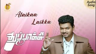 Alaikka Laikka | Thuppakki