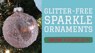 Glitter-Free Sparkle Ornaments | Countdown Day 20