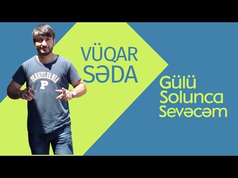 Vüqar Səda.  Gülü Solunca Sevəcəm 2017