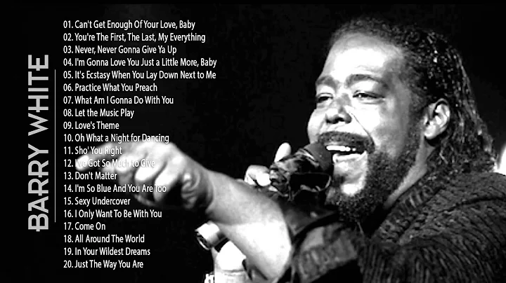 Barry White Greatest Hits 2020 -  Best Songs Of Ba...