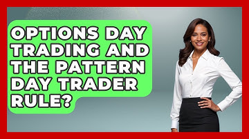 Options Day Trading And The Pattern Day Trader Rule? - Stock and Options Playbook