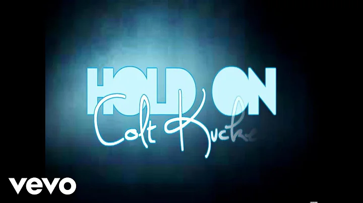 Colt Kucker - Hold On (Lyric Video)