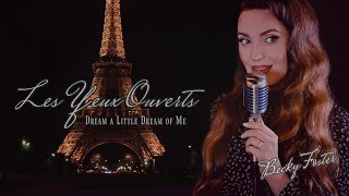 "Les Yeux Ouverts" (Dream a Little Dream of Me) - Cover by Becky Foster