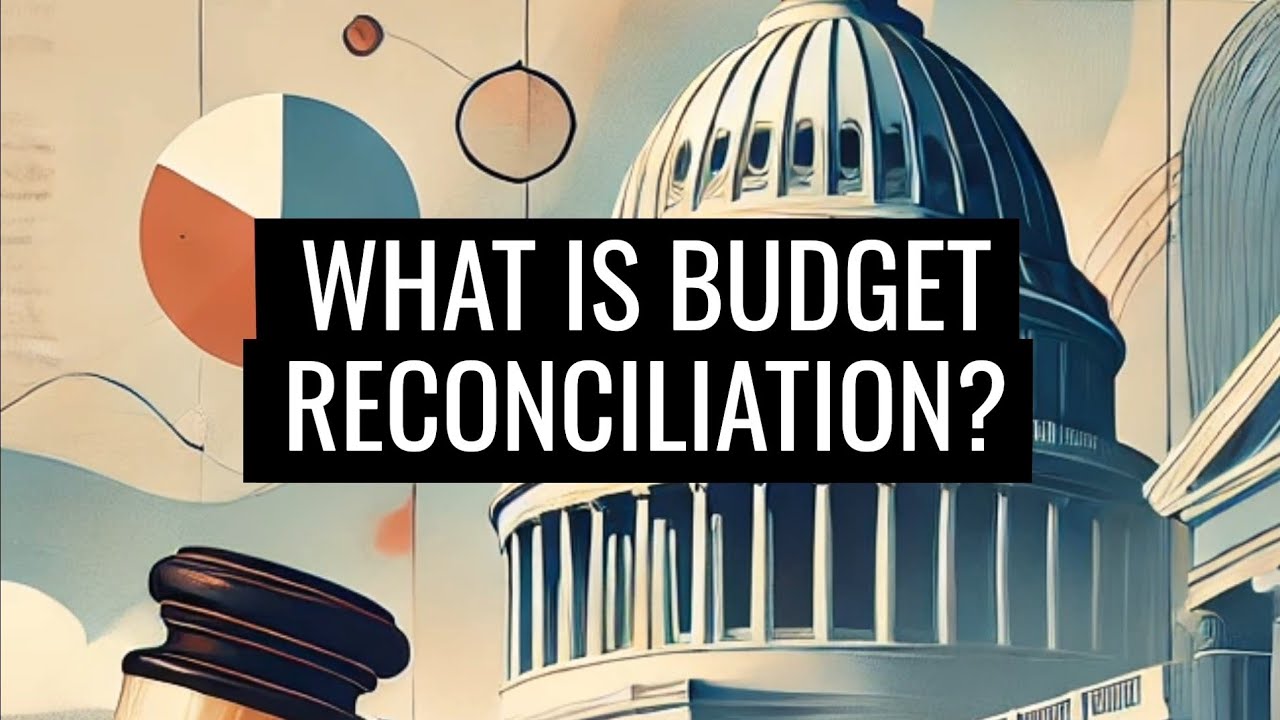 What is Budget Reconciliation?