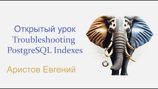 :  Troubleshooting PostgreSQL Indexes
