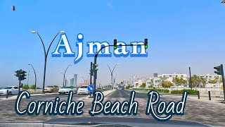 Ajman Corniche Beach Road | A New look Ajman Corniche Road | Sharjah to Ajman driving tour downtown