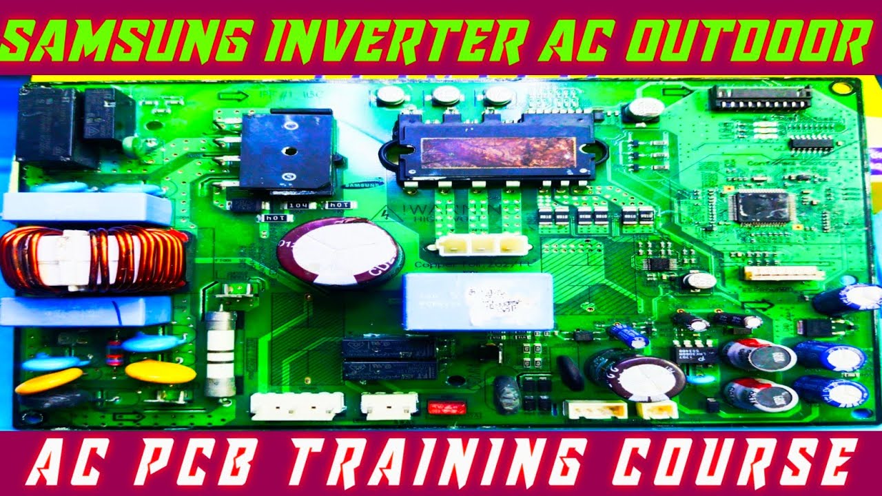 SAMSUNG Inverter AC Outdoor PCB Secrets Revealed! AC pcb Repair Course