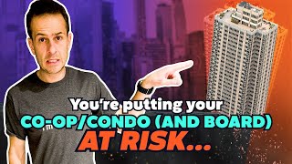 You're putting your co-op/condo (and board) at risk...