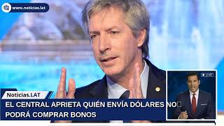 EL CENTRAL APRIETA: QUIÉN ENVÍA DÓLARES NO PODRÁ COMPRAR BONOS