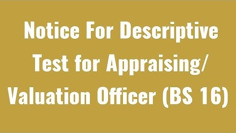 Notice For Descriptive Test for Appraising/Valuation Officer (BS 16) by FPSC I Case No.F.4-20/2022