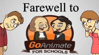 Farewell to GoAnimate4Schools... [Please Watch Whole Video]