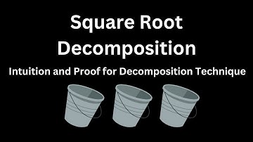 Square Root Decomposition Technique and Intuition