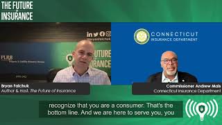 The Future of Insurance Podcast S4E20 – Commissioner Andrew Mais, CT Insurance Department – Clip 6