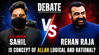 Debate: Ex Exmuslim Sahil Vs Rehan Raja Is concept of Allah Logical And Rational?