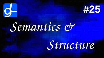 HTML Tags: Semantics and Structure • Web Development 25