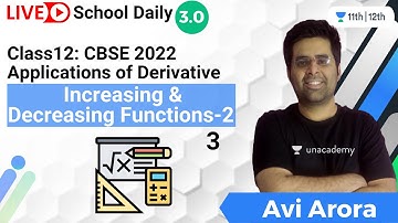 Class 12 | Applications of Derivative | Increasing & Decreasing Functions-2 | Math | Avi Arora