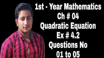 11th Class Math || Ch 4 Quadratic Equation || Exercise 4.2 Question no 1 to 5