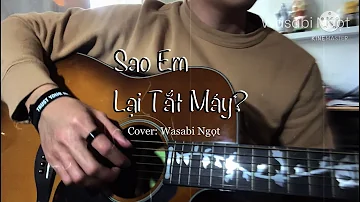 Sao em lại tắt máy? - Phạm Nguyên Ngọc ft.Vanh | Cover Wasabi Ngọt