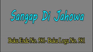 Buku Ende No.581 - Sangap Di Jahowa