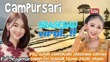 FULL ALBUM SRAGENAN CAMPURSARI GAYENG PALING ENAK DIDENGAR TOMBO NGANTUK 2025