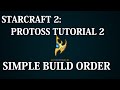Starcraft 2: Beginner Guides - Protoss Tutorial #2 (Simple Starting Build Order)