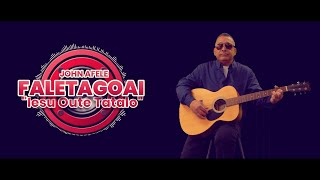 John Afele Faletagoa'i - Iesu Oute Tatalo (Lyric Video )