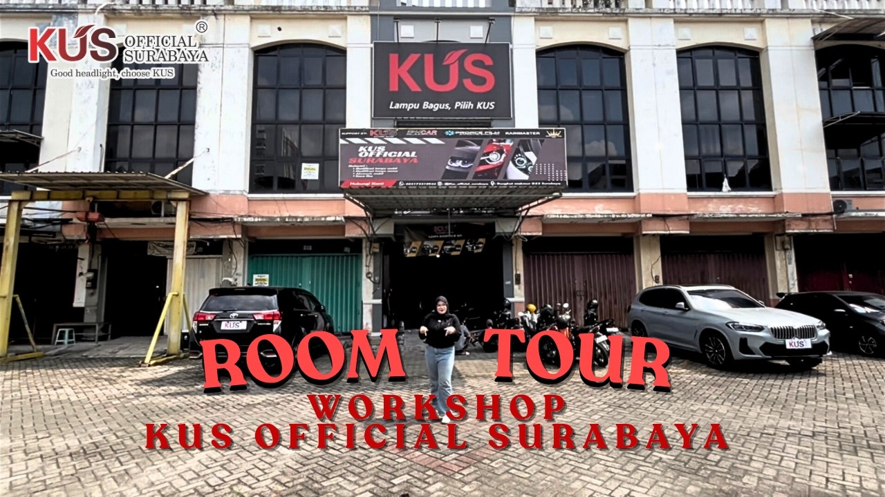 Room Tour Workshop KUS Official Surabaya: Bengkel Spesialis Lampu Mobil!