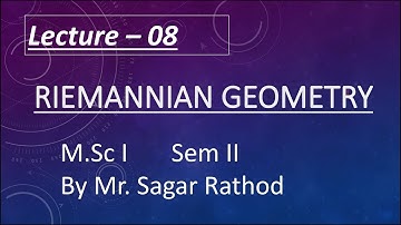 Lect 8 ,Unit 2, M.Sc. I Mathematics Sem. II Riemannian Geometry By Sagar Rathod