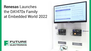 Renesas Launches the DA1470x Family at Embedded World 2022