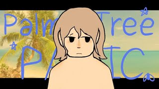 🌴 Palm Tree Panic  Animation Meme 🌴 [LoTF]