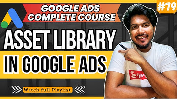 What Is The Asset Library In Google Ads | Google Ads Asset Library