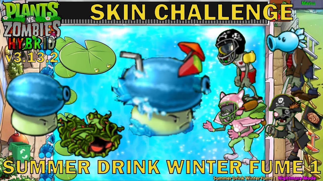 Skin Challenge : Summer Drink Winter Fume 1 - PvZ Hybrid v3.13.2