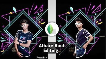 Atharv Raut Inspired New Concept Editing in Snapseed App
