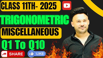 Miscellaneous Ex  Q1 To Q10 || Trigonometric  Function ||  Chapter 3 Class 11 Board Exam 2025 NCERT