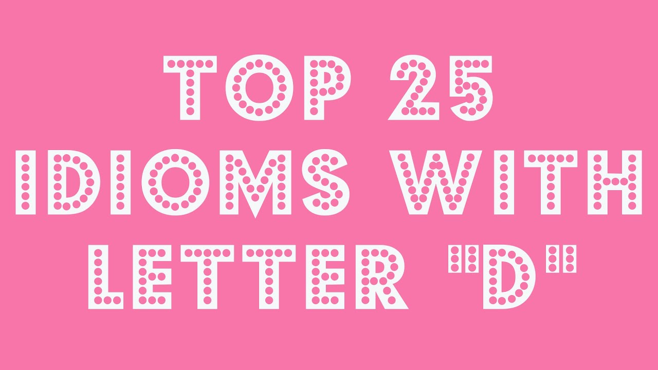 Top 25 Idioms with letter 'D' | Idioms Video MUST WATCH | Simplyinfo.net